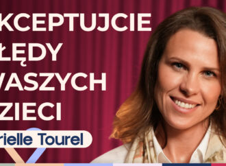 Marielle Tourel o tym, co robić gdy dziecko nie słucha i jak być lepszym rodzicem